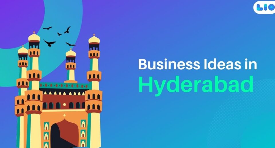 Exploring the Top Business Ideas in Hyderabad: A Guide for Entrepreneurs