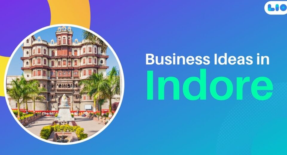 Entrepreneur's Guide to Thriving Business Ideas in Indore