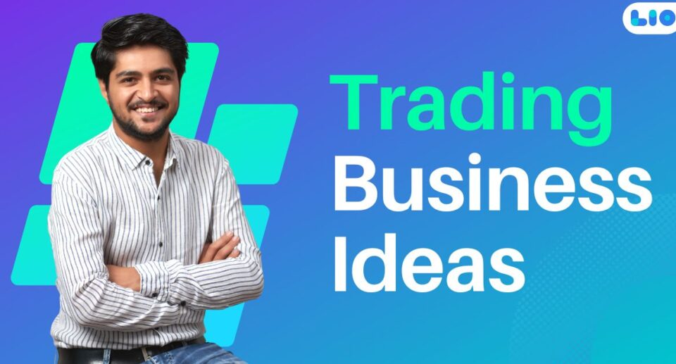 Trading Business Ideas in India: 8 Lucrative Options