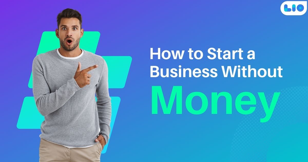 How to Start a Business Without Money: Tips and Strategies