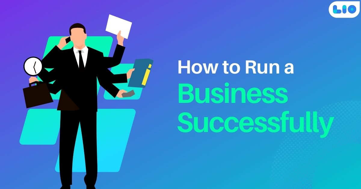 How To Run A Business Successfully- The Ultimate Guide