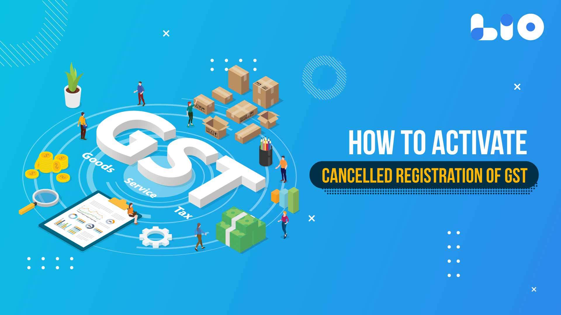 Activate Cancelled Registration Of GST