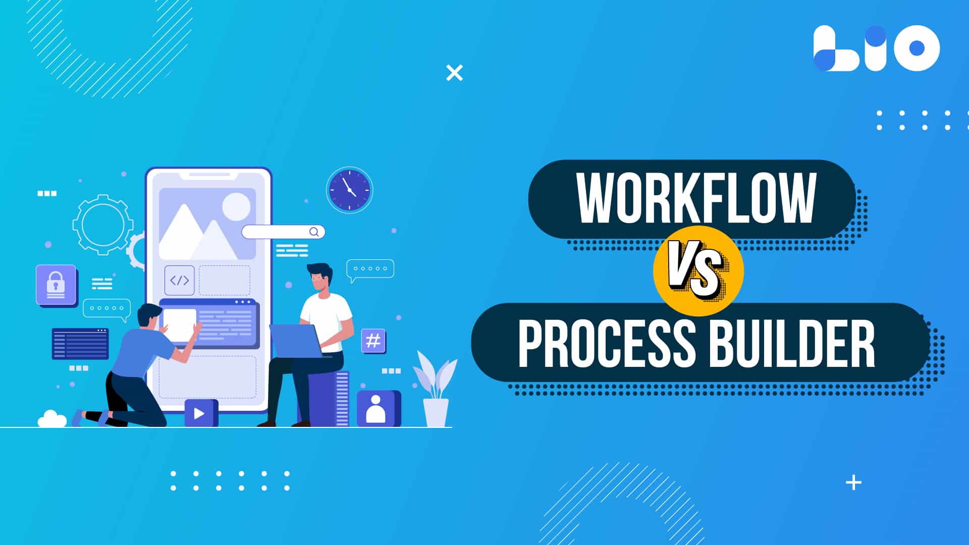 Workflow vs Process Builder: Know All about Them
