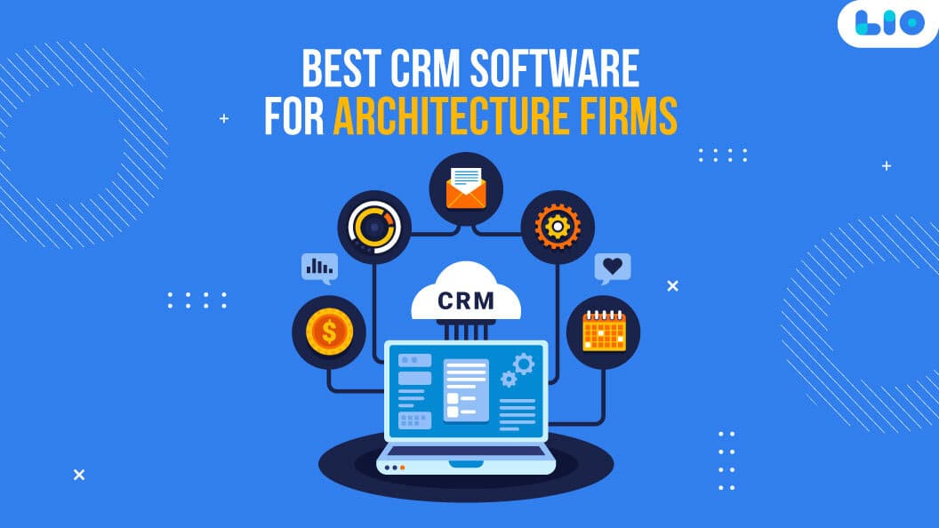 Top 8 Best CRM Software for Architecture Firms