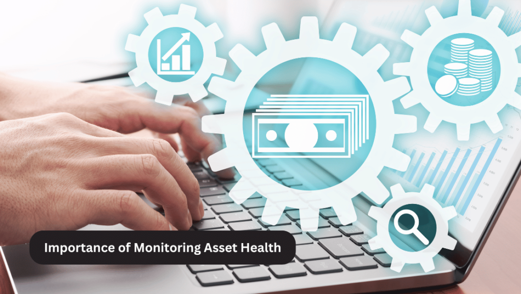 Importance of Monitoring Asset Health