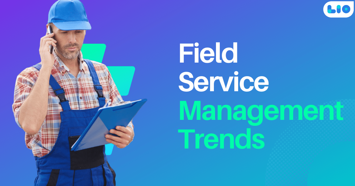 Field Service Management Trends 2024: AI, Self-Service & More