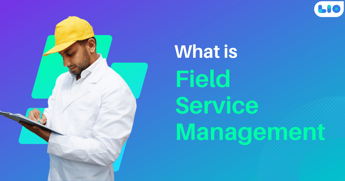 What is Field Service Management (FSM)?