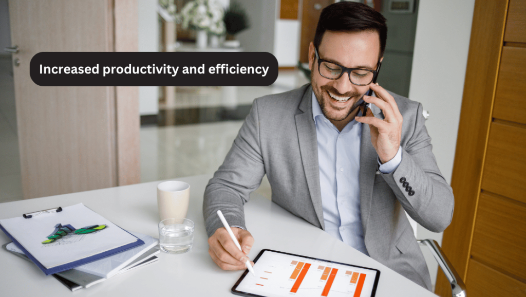 Increased productivity and efficiency