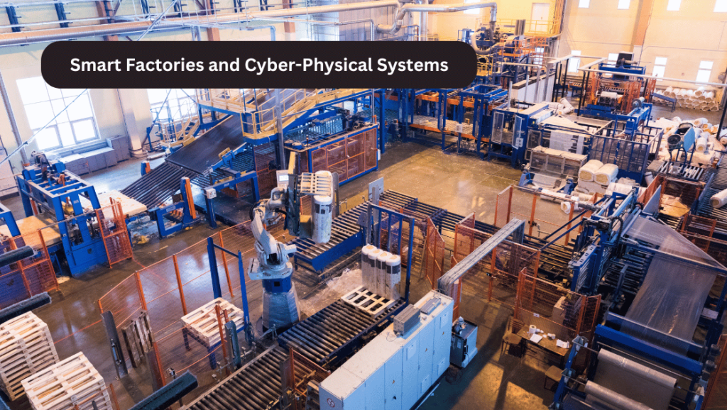 Smart Factories and Cyber-Physical Systems