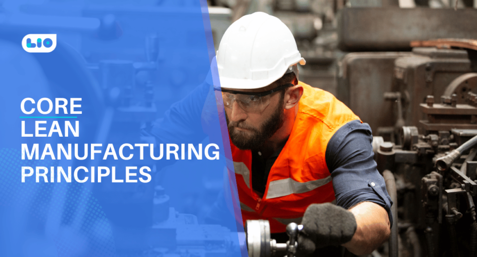 The 5 Core Principles of Lean Manufacturing: A Comprehensive Guide