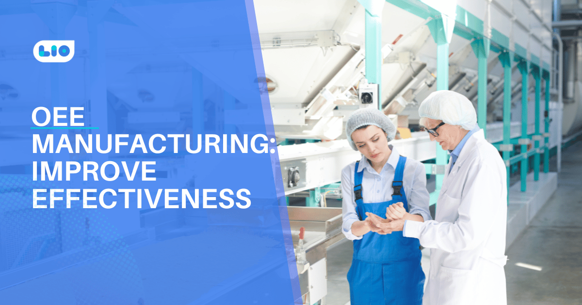 Boost OEE Manufacturing: Tips to Improve Effectiveness