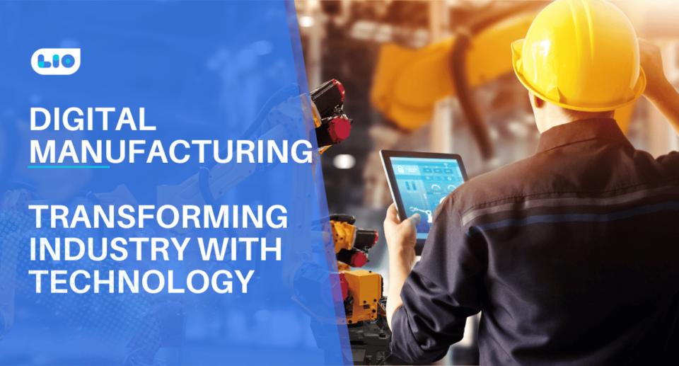 Digital Manufacturing Transforming Industry with Technology
