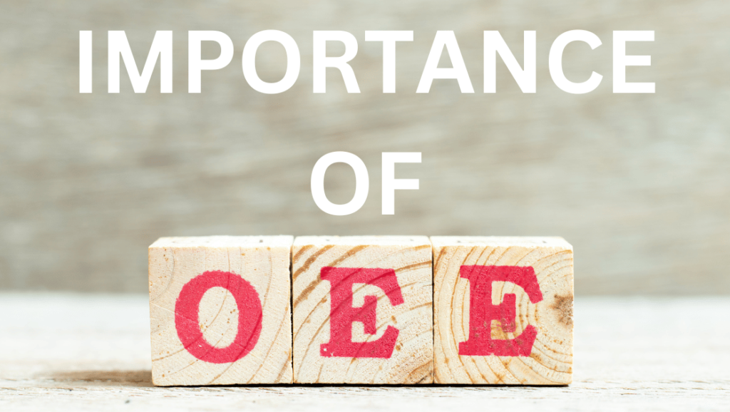 Importance of OEE in Manufacturing